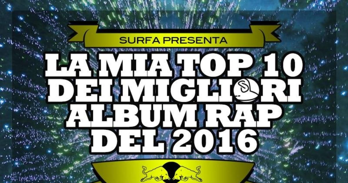La Mia Top 10 Dei Migliori Album Rap Del 2016