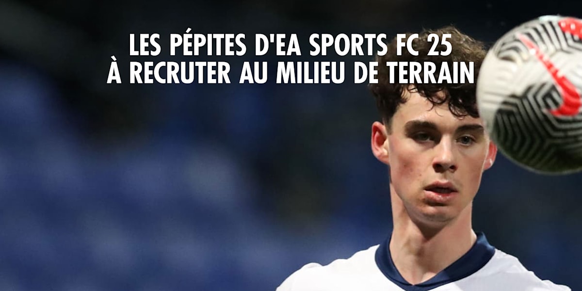 EA Sports FC 25 les meilleurs jeunes milieux de terrain
