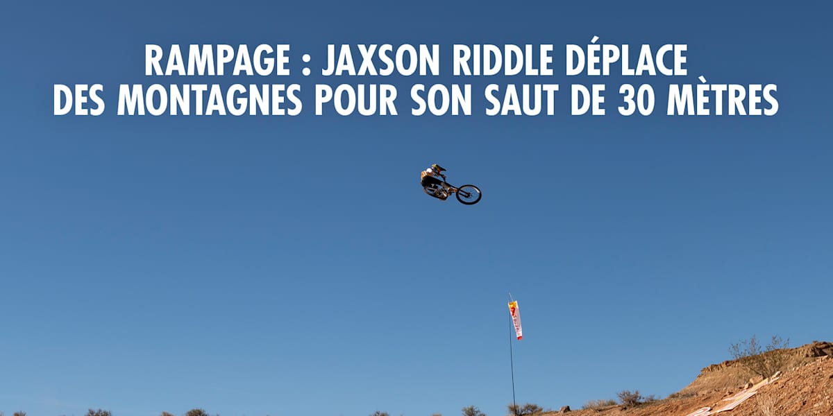 VTT : Jaxson Riddle repousse les limites avec un saut de 30m