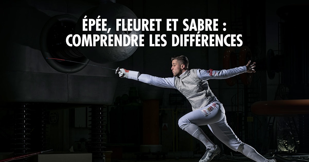 Épée vs fleuret vs sabre quelles différences ? Escrime