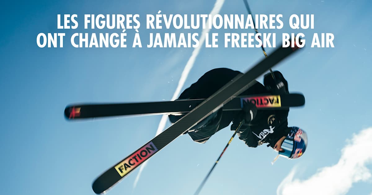 Freeski Big Air : les figures qui ont révolutionné le sport