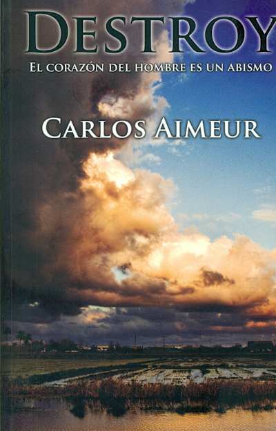 Portada del libro "Destroy: El corazón del hombre es un abismo" de Carlos Aimeur.