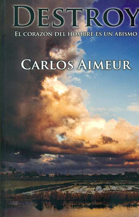 Portada del libro "Destroy: El corazón del hombre es un abismo" de Carlos Aimeur.