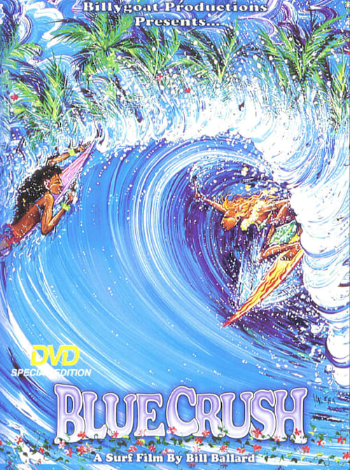 Billygoat Productions film "Blue Crush - A Surf Film by Bill Ballard"