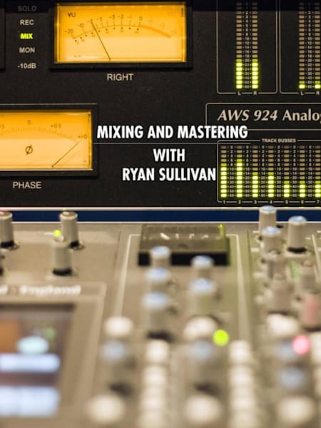 Mixing and Mastering with Ryan Sullivan