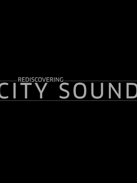 Rediscovering City Sounds