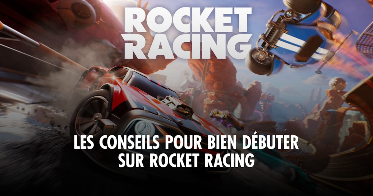 Fortnite Rocket Racing : guide et conseils pour débuter