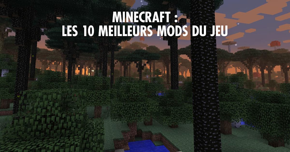 Minecraft : top 10 des meilleurs mods du jeu vidéo
