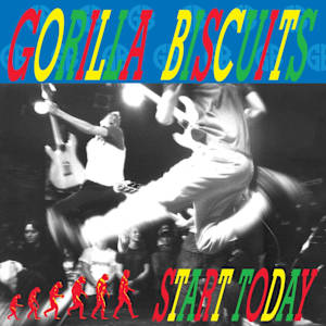 Gorilla Biscuits Start Today (1989