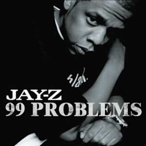 Jay-Z 99 Problems (2003)