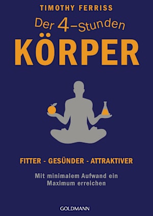 Schon älter, aber immer noch gut: „Der 4-Stunden-Körper“ von Tim Ferriss