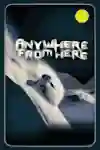 An image of the cover of ski movie, Anywhere from Here. 