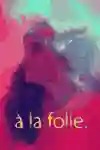 À la folie – Justine Dupont