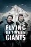 Poster for Flying Between Giants featuring pilots Thomas de Dorlodot and Horacio Llorens.