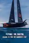 Artwork for Flying on Water, a show about the 37th Americas Cup