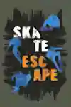 Skate Escape.