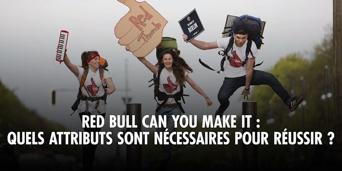 Red Bull Can You Make It? ce qu'il faut pour y arriver