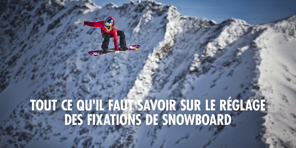 Apprenez à bien régler vos fixations de snowboard. Toutes les informations  pour bien placer sa fixation et profitez au mieux de sa planche !  positionnement, réglage de l'angle, du setback, du stance