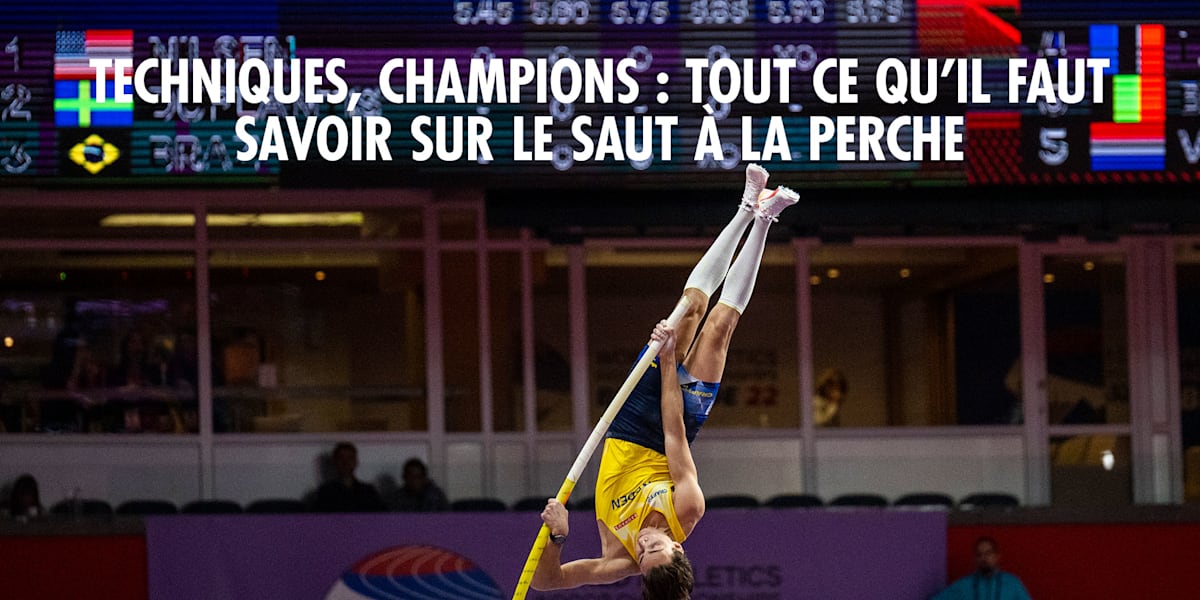 Saut à la perche techniques, champions… tout savoir