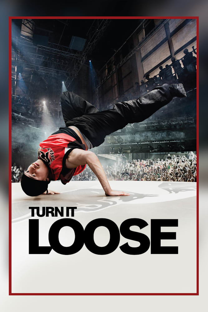 Turn It Loose 己の解放 世界最強b Boyを目指す戦い