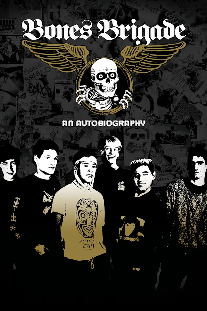 Bones Brigade The Story Of The American Skate Team