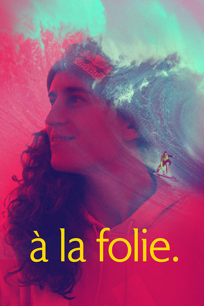 Film A La Folie à la folie: Justine Dupont – big wave surfing film