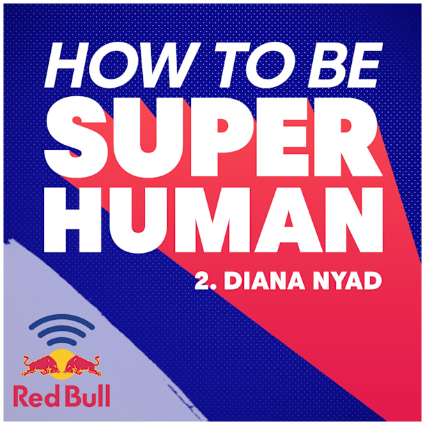 Red Bull How To Be Superhuman podcast S1E2