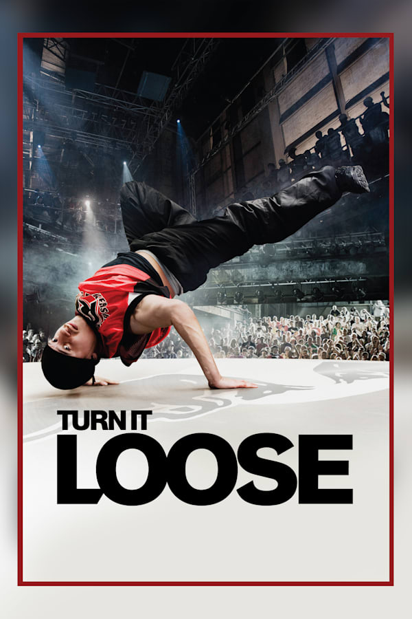 Turn It Loose -己の解放-｜世界最強B-Boyを目指す戦い